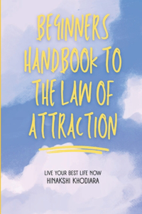 Beginners Handbook to The Law of Attraction