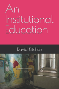 An Institutional Education