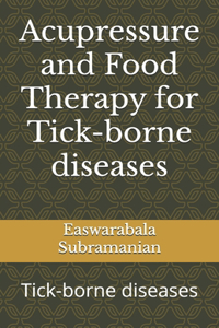 Acupressure and Food Therapy for Tick-borne diseases