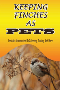 Keeping Finches As Pets