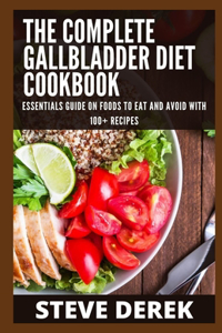 Complete Gallbladder Diet Cookbook