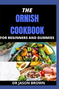 The Ornish Cookbook for Beginners and Dummies