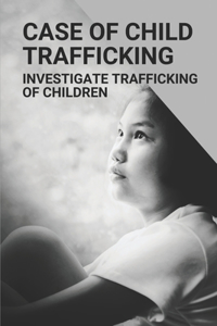 Case Of Child Trafficking