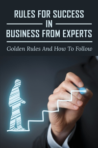 Rules For Success In Business From Experts