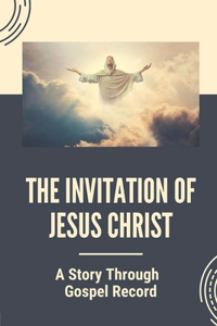 Invitation Of Jesus Christ