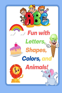 Fun with Letters Shapes, Colors Animals!