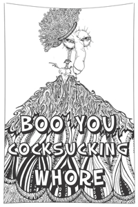 Boo You Cocksucking Whore