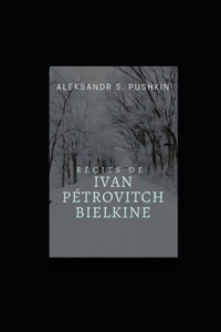 Récits de feu Ivan Pétrovitch Bielkine illustrée