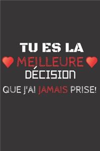 tu es la meilleure décision que j'ai jamais prise!