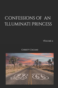 Confessions of an Illuminati Princess Volume 2