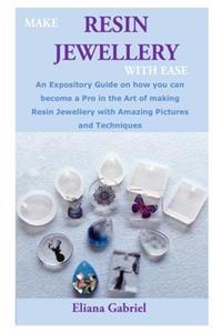 Make Resin Jewellery with Ease