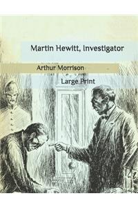 Martin Hewitt, Investigator