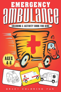 Emergency Ambulance Coloring & Activity Book for Kids: Awesome Emergency Rescue Vehicles Coloring Activity Book for kids With Mazes & Word Search, Great way to Learn them with Ambulance Paramedic: Ages 4