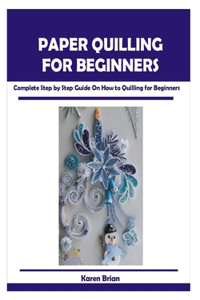 Paper Quilling for Beginners