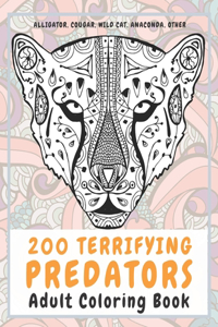 200 Terrifying Predators - Adult Coloring Book - Alligator, Cougar, Wild cat, Anaconda, other