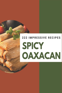222 Impressive Spicy Oaxacan Recipes