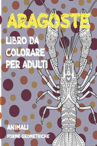 Libro da colorare per adulti - Forme geometriche - Animali - Aragoste