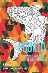 Libri da colorare per adulti per donne - Disegni animali alleviare lo stress - Animali - Squalo