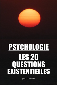 Psychologie, Les 20 Questions Existentielles