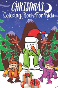 Christmas Coloring Book For Kids: 50 Christmas Coloring Pages for Kids & Toddlers Beautiful Christmas Gift For Boys And Girls Holiday Color To Me