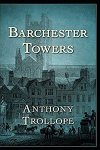 Barchester Towers Illustrated