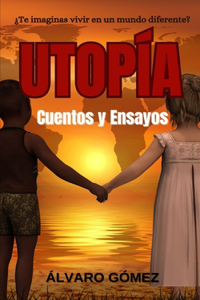 Utopía cuentos y ensayos