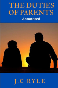 The Duties of Parents Annotated