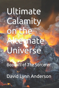 Ultimate Calamity on the Alternate Universe