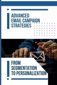 Advanced Email Campaign Strategies