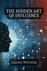 The hidden art of influence