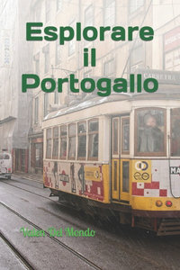 Esplorare il Portogallo