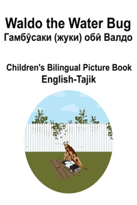English-Tajik Waldo the Water Bug / Гамбӯсаки (жуки) обӣ Валдо Children's Bilingual Picture Book