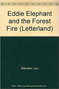 Eddie Elephant and the Forest Fire
