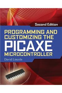 Programming and Customizing the PICAXE Microcontroller 2/E
