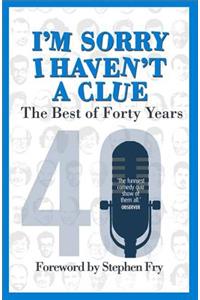 I'm Sorry I Haven't a Clue: The Best of Forty Years