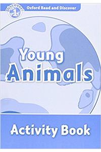 Oxford Read and Discover: Level 1: Young Animals Activity Book