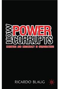 How Power Corrupts