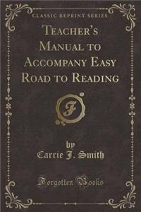 Teacher's Manual to Accompany Easy Road to Reading (Classic Reprint)