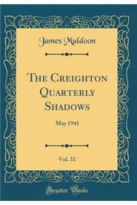 The Creighton Quarterly Shadows, Vol. 32: May 1941 (Classic Reprint)