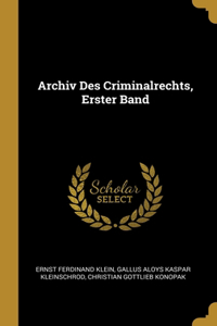 Archiv Des Criminalrechts, Erster Band