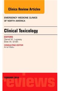 Clinical Toxicology, an Issue of Emergency Medicine Clinics of North America