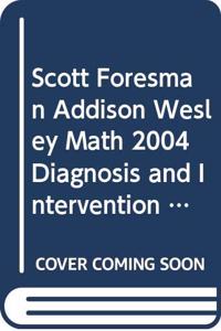 Scott Foresman Addison Wesley Math 2004 Diagnosis and Intervention System Booklet K