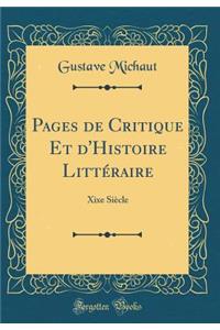 Pages de Critique Et d'Histoire Littï¿½raire: Xixe Siï¿½cle (Classic Reprint)