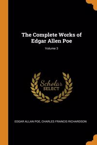 Complete Works of Edgar Allen Poe; Volume 3