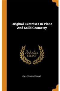 Original Exercises in Plane and Solid Geometry