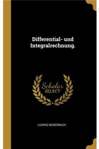 Differential- und Integralrechnung.