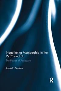 Negotiating Membership in the Wto and Eu