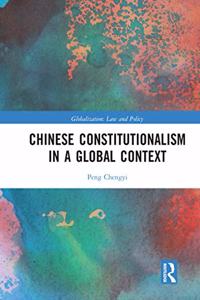 Chinese Constitutionalism in a Global Context