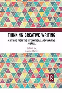 Thinking Creative Writing: Critique from the international New Writing journal