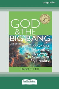 God and the Big Bang: Discovering Harmony Between Science and Spirituality (2nd Edition) [Standard Large Print 16 Pt Edition]